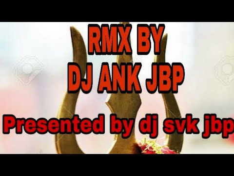 Bhole ho gaye tanatan rmx by dj ank jbp presented by dj svk dhol remix shivratri special