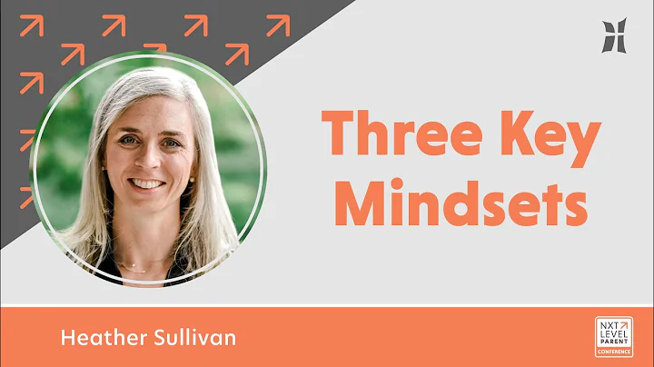 Three Key Mindsets | Heather Sullivan
