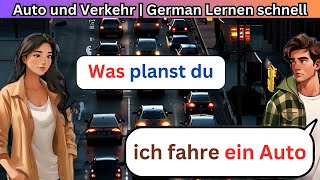 Auto und Verkehr | German Lernen schnell | Hören & Sprechen | Geschichte & Vokabeln
