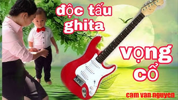 Độc tấu guitar vọng cổ vọng kim lang, phi vân điệp khúc.............vọng cổ