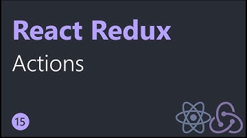 React Redux Tutorials - 15 - Actions