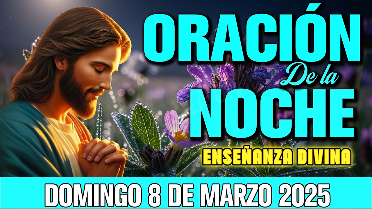 Oración de la Noche Domingo 8 de Marzo 2026 -  Salmo 4 En Paz Me Acostaré 📖