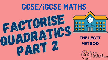 GCSE/iGCSE MATHS - Factorise Quadratics Part 2 (LEGIT METHOD)