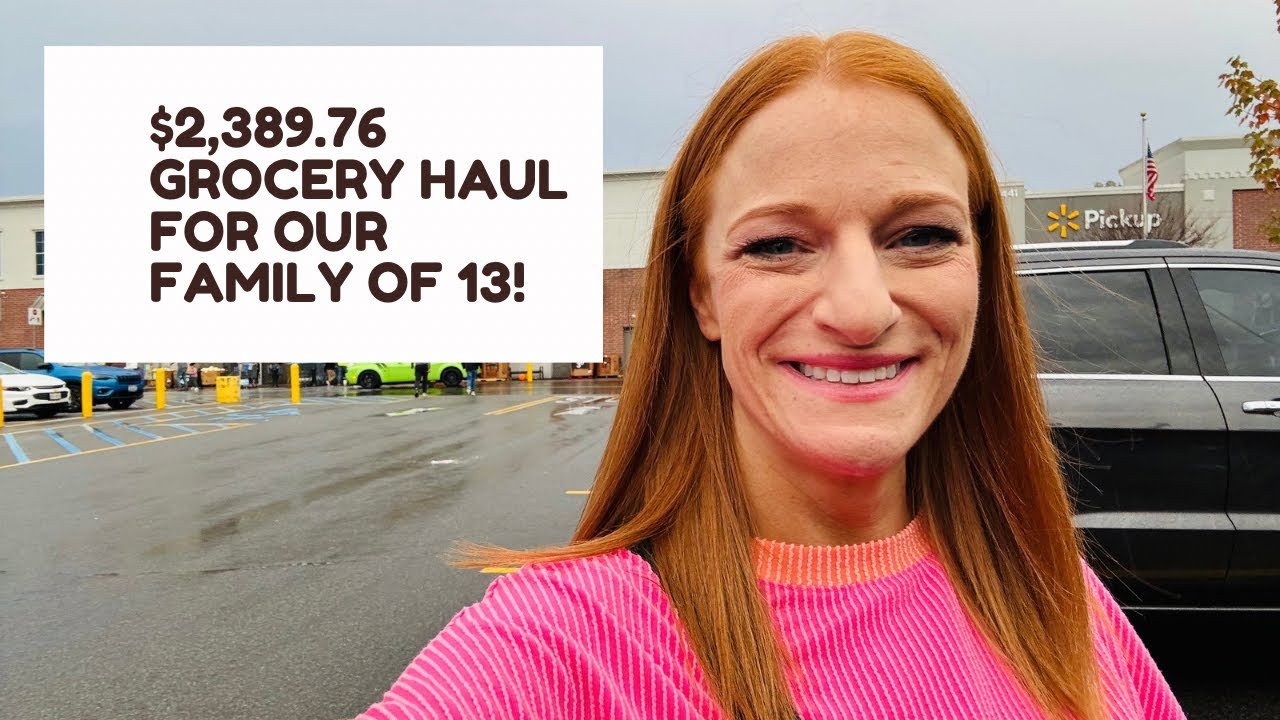 $2,389.76 GROCERY HAUL FOR OUR FAMILY OF 13!