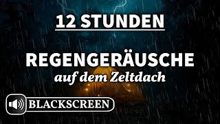 Regen & Donner auf einem ZELT (Schwarzer Bildschirm) 12 STUNDEN