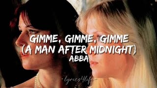 ABBA - Gimme, Gimme, Gimme (A Man After Midnight) (Lyrics)