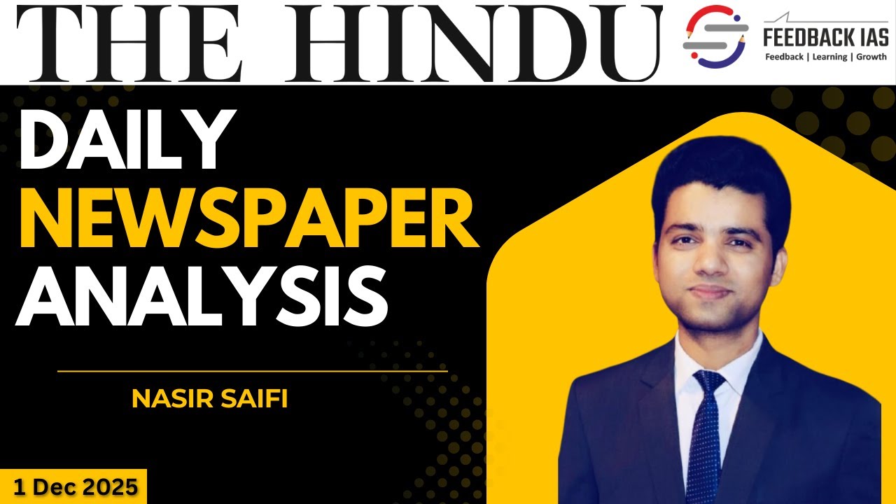 1  Dec 2025 | The Hindu Newspaper Analysis | UPSC Current Affairs | Feedback IAS