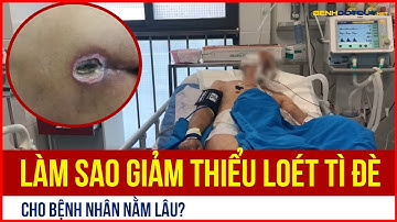 Làm Sao Giảm Thiểu Loét Tì Đè Cho Bệnh Nhân Nằm Lâu?