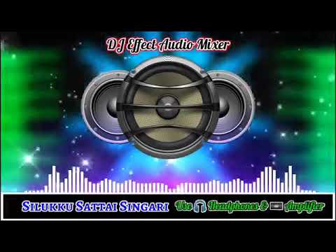 Tamil DJ remix songs silukku sattai singari song Tamil use head phone 