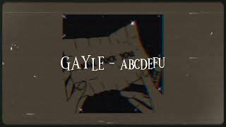 GAYLE - abcdefu (s l o w e d + reverb )