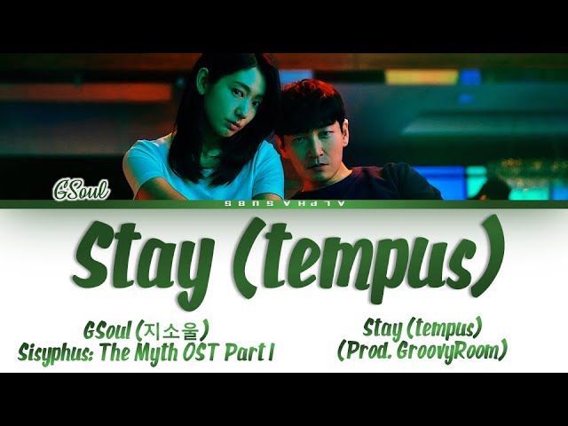 GSoul (지소울) - Stay (tempus) Sisyphus: The Myth OST Part 1 [시지프스 OST Part 1] Lyrics/가사 [Han|Rom|Eng] class=