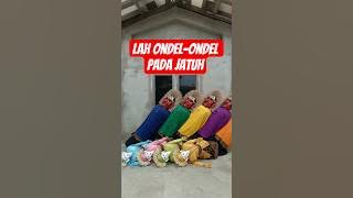 ondel-ondel pada jatuh #ondelondeljatoh