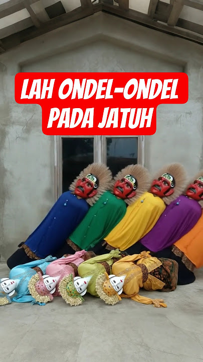 ondel-ondel pada jatuh #ondelondeljatoh