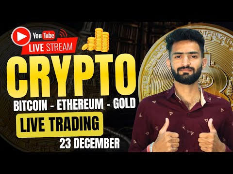 Live Crypto and forex Trading | Bitcoin Live Trading | Gold Live Trading | 23 December 2024 🤑