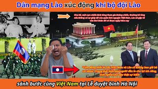 Dân mạng Lào xúc động khi bộ đội Lào sánh bước cùng Việt Nam tại Hà Nội”