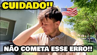 O primeiro mês nos EUA é o mais Difícil! CUIDADO!!