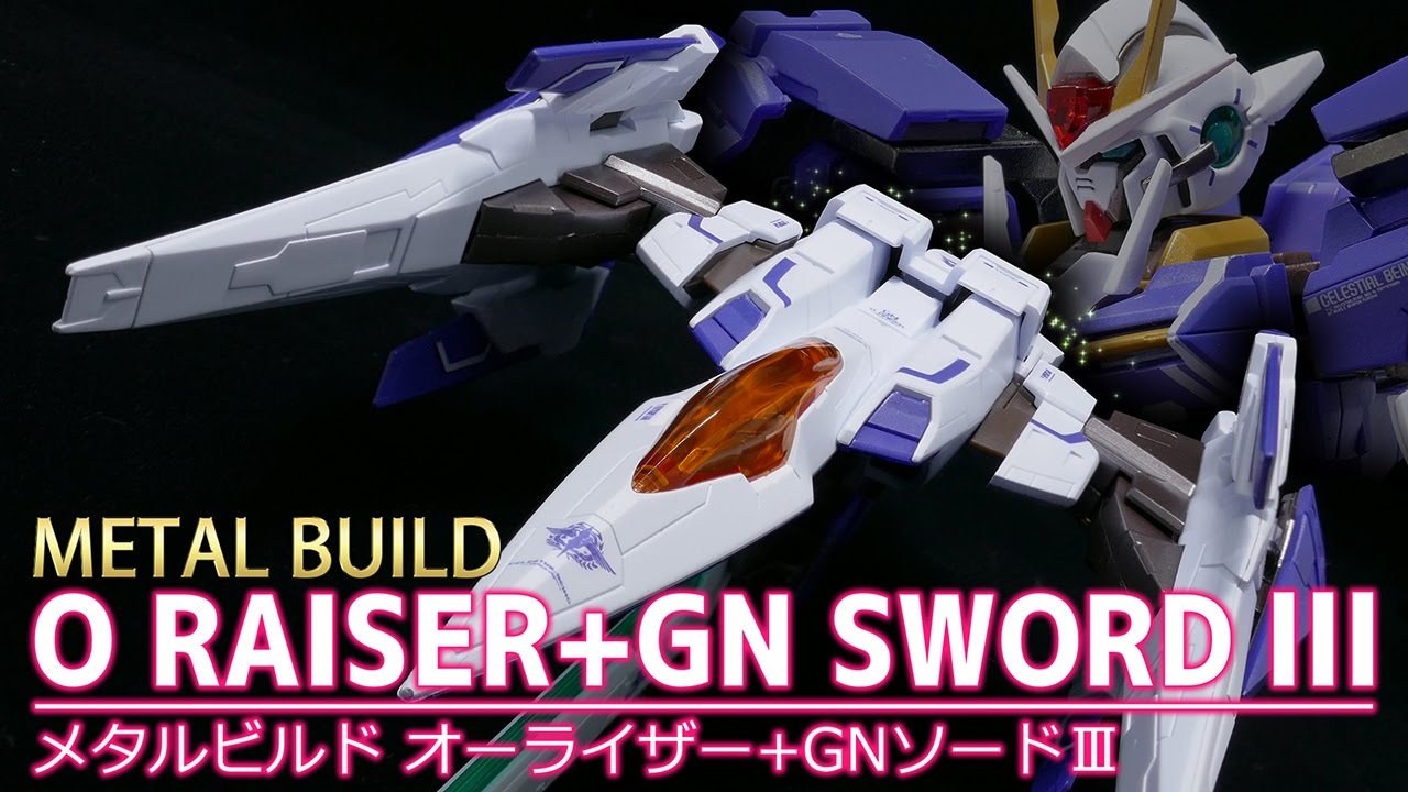  ダブルオーライザー+GNソードⅢ / O RAISER+GN SWORD Ⅲ
