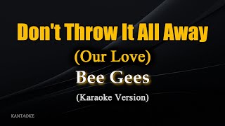Don't Throw It All Away (Our Love) - Bee Gees  | Karaoke Version
