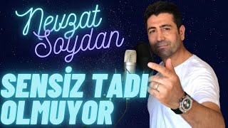 NEVZAT SOYDAN - SENSİZ TADI OLMUYOR