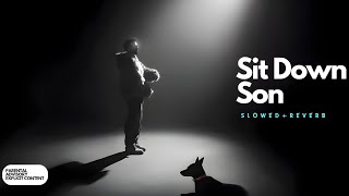 Sit Down Son ( Brutal Slowed + Reverb ) - Navaan Sandhu , Rxtro
