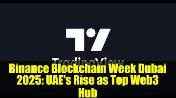 Binance Blockchain Week Dubai 2025: UAE
