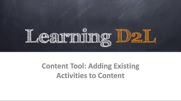 Content Tool: Adding Existing Activities to Content (720) D2L Brightspace