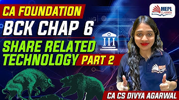 CA Foundation BCK Chap 6 | PART 2 - Share Related Technology | Divya Agarwal