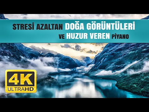 STRESİ AZALTAN DOĞA GÖRÜNTÜLERİ VE HUZUR VEREN PİYANO - (Stress-reducing nature and relaxing piano)