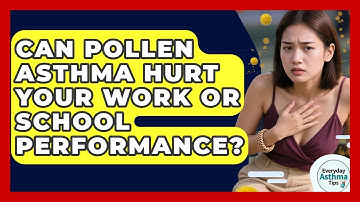 Can Pollen Asthma Hurt Your Work Or School Performance? - Everyday Asthma Tips