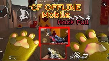 CF OFFLINE Android V2.42 Mod Full Weapons ✓CF mobile mod offline 100% mod full vũ khí |Test map C4