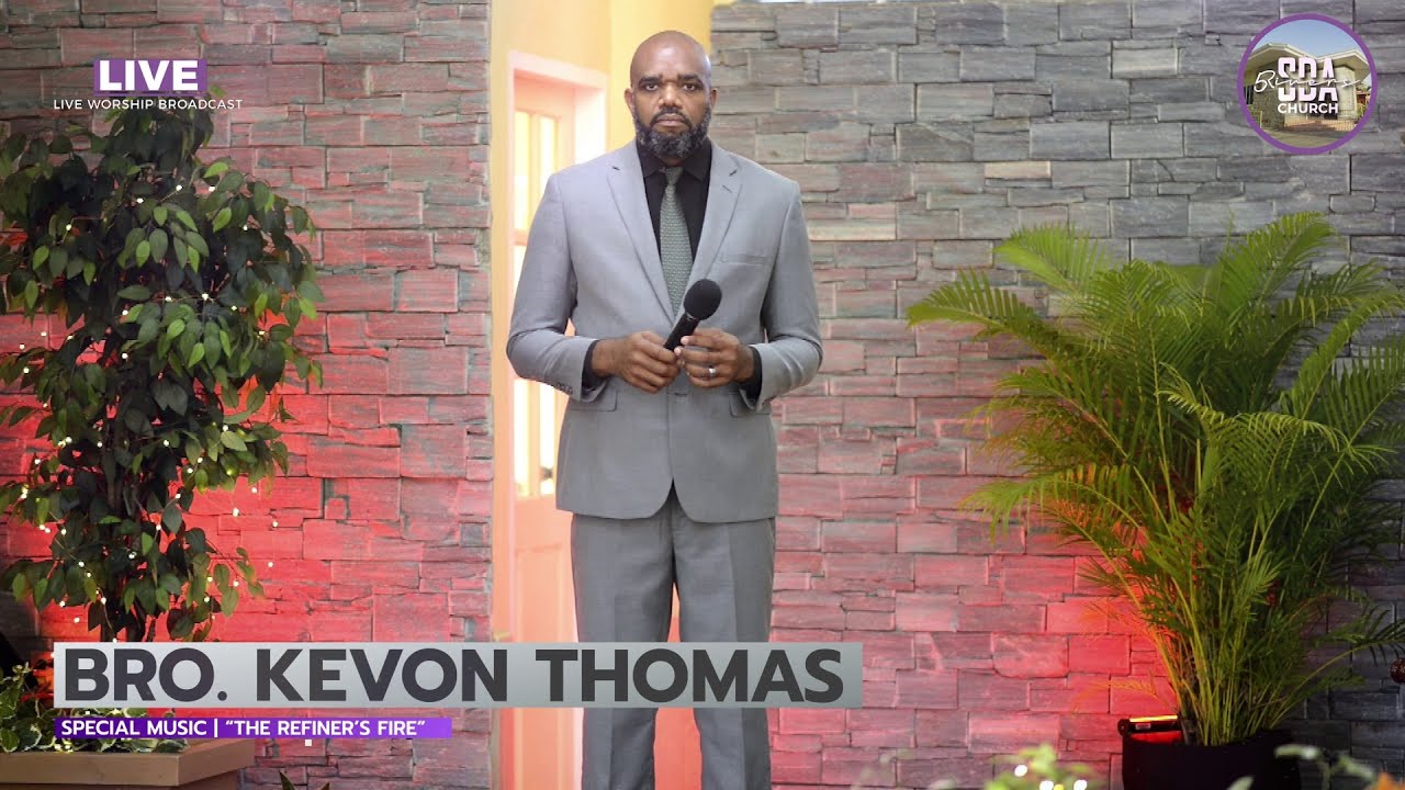Bro Kevon Thomas The Refiner's Fire YouTube