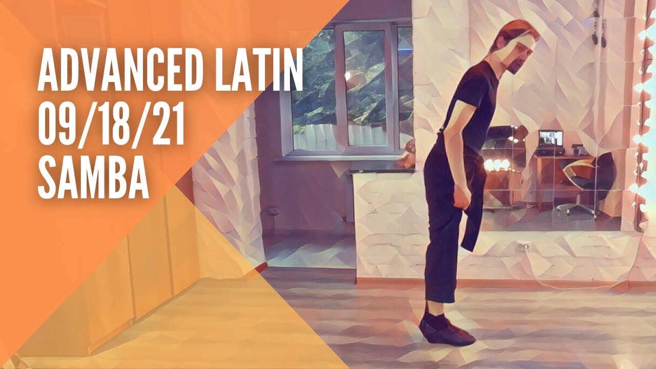 Advanced Latin 09/18/21 (Samba) - YouTube