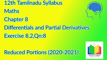 12th STD | Tn New syllabus Maths| Exercise8.2, Qn:8 | Differentials and Partial Derivatives |Day 88