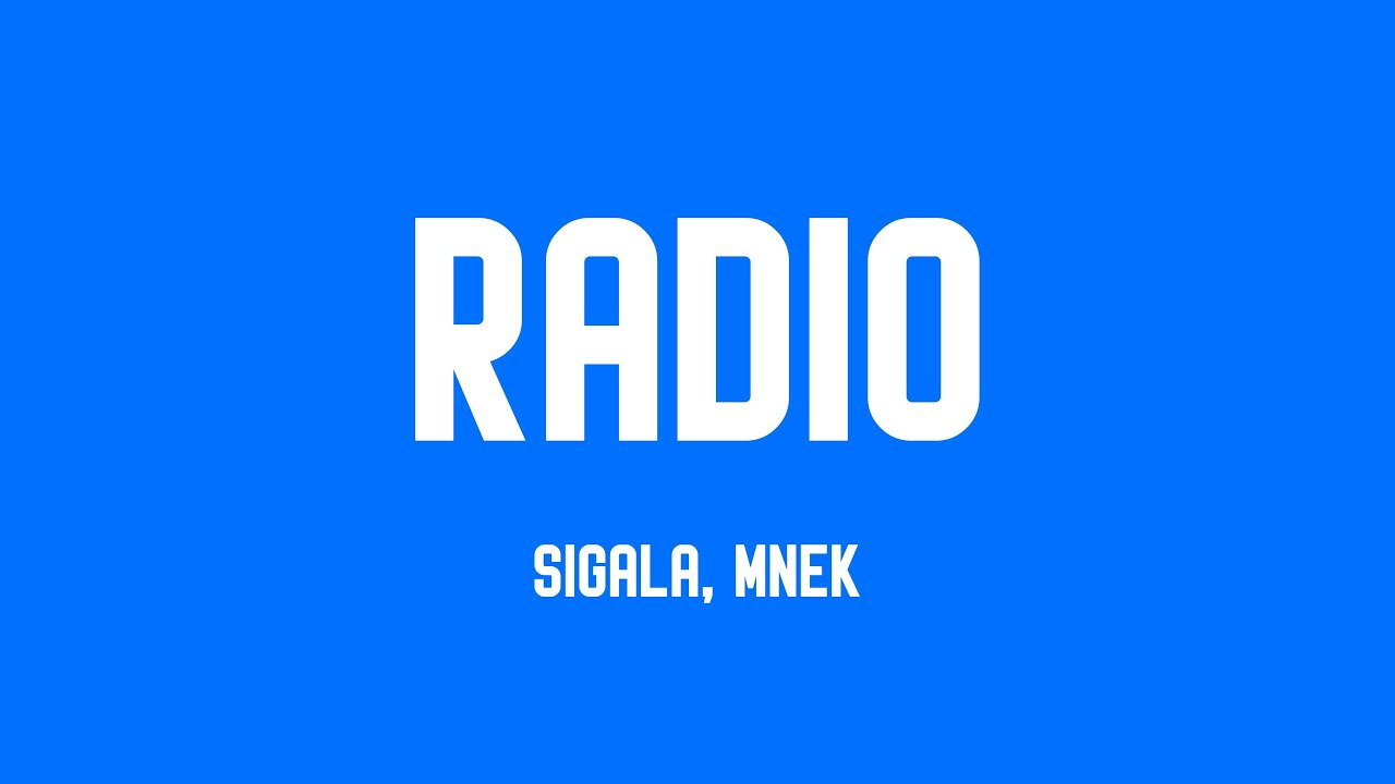 Sigala, MNEK - Radio (Lyric Video) 