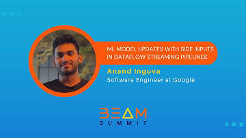 Beam Summit 2023 | ML model updates with side inputs in Dataflow streaming pipelines - Anand Inguva