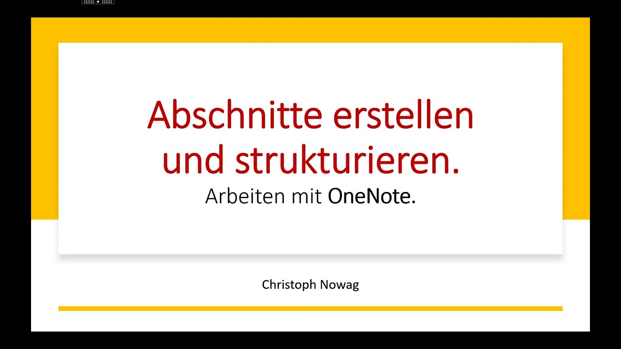 Update Mit OneNote arbeiten: Abschnitte erstellen und strukturieren. Mit Abschnittsgruppen