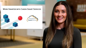 Work Smarter With Canon Smart Services - Installation Support Service