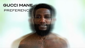Gucci Mane - Preference [Official Audio]