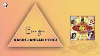 Bunga - Kasih Jangan Pergi