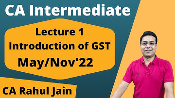 Lecture 1 Basic Concept of GST For CA Inter May/Nov