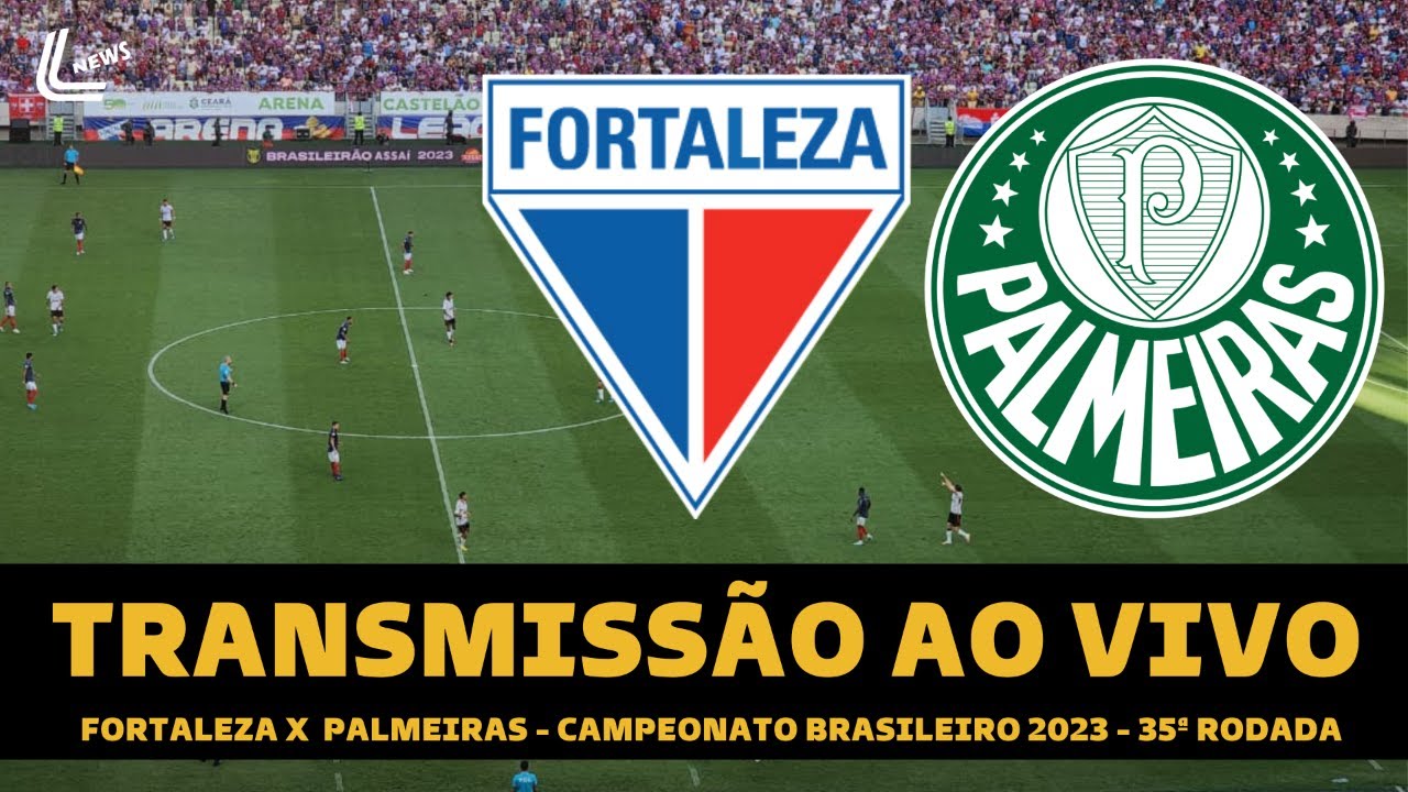Fortaleza x Palmeiras: assista à transmissão da Jovem Pan ao vivo