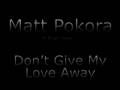 Matt Pokora Ft Ryan Leslie Don T Give My Love Away mp3