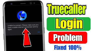 Unable to connect. Please make sure you have a stable internet connection and try again Truecaller