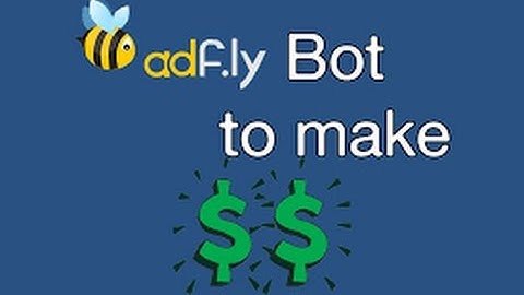 ADFLY BOT 100% WORKING 100 DOLLARS A DAY