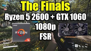The Finals - Ryzen 5 2600 + GTX 1060 - YouTube