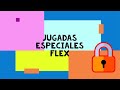 JUGADAS ESPECIALES. FLEX