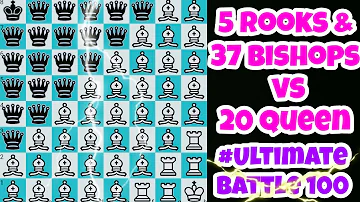 # Ultimate Battle 100 | 37 Bishops & 5 Rooks vs 20 Queen fairy 👑