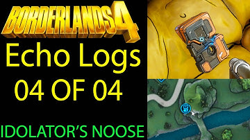 All ECHO Log Location Idolator’s Noose  - Borderlands 4