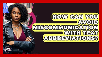 How Can You Avoid Miscommunication With Text Abbreviations? - SlangXplained