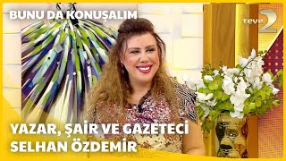 teve2'de Bunu da Konuşalım I Yazar, Şair Ve Gazeteci Selhan Özdemir : 